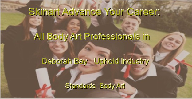 Skinart Advance Your Career: All Body Art Professionals in Deborah Bay - Uphold Industry Standards | Body Art Qualification Authority | BAQA-New Zealand