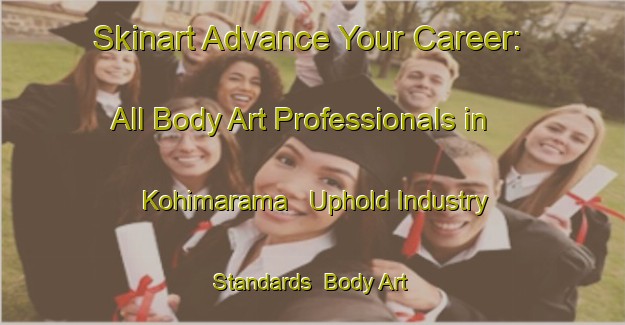Skinart Advance Your Career: All Body Art Professionals in Kohimarama - Uphold Industry Standards | Body Art Qualification Authority | BAQA-New Zealand