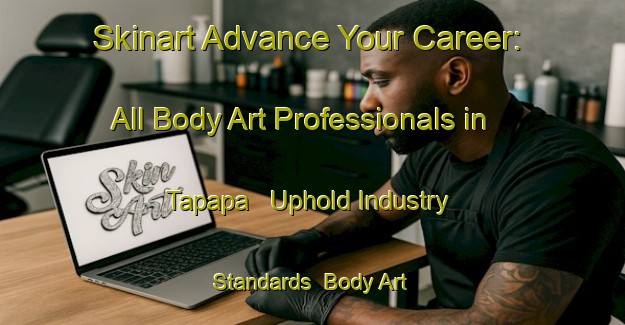Skinart Advance Your Career: All Body Art Professionals in Tapapa - Uphold Industry Standards | Body Art Qualification Authority | BAQA-New Zealand