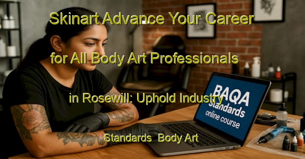 Skinart Advance Your Career for All Body Art Professionals in Rosewill: Uphold Industry Standards | Body Art Qualification Authority | BAQA-New Zealand