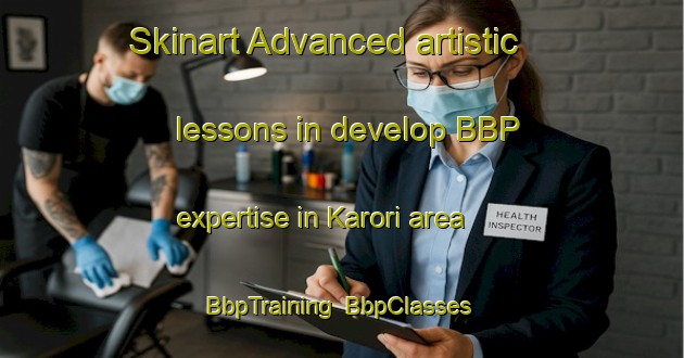Skinart Advanced artistic lessons in develop BBP expertise in Karori area | BbpTraining | BbpClasses | SkinartTraining-New Zealand
