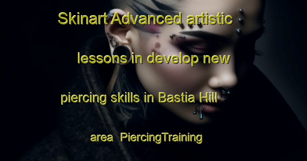 Skinart Advanced artistic lessons in develop new piercing skills in Bastia Hill area | PiercingTraining | PiercingClasses | SkinartTraining-New Zealand
