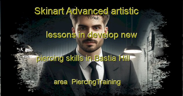 Skinart Advanced artistic lessons in develop new piercing skills in Bastia Hill area | PiercingTraining | PiercingClasses | SkinartTraining-New Zealand