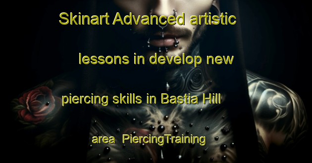 Skinart Advanced artistic lessons in develop new piercing skills in Bastia Hill area | PiercingTraining | PiercingClasses | SkinartTraining-New Zealand