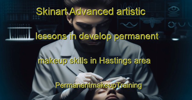 Skinart Advanced artistic lessons in develop permanent makeup skills in Hastings area | PermanentmakeupTraining | PermanentmakeupClasses | SkinartTraining-New Zealand