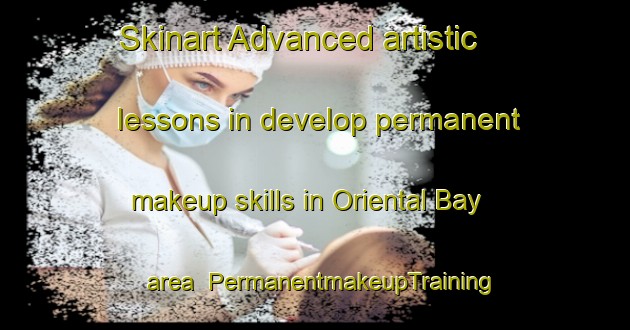 Skinart Advanced artistic lessons in develop permanent makeup skills in Oriental Bay area | PermanentmakeupTraining | PermanentmakeupClasses | SkinartTraining-New Zealand