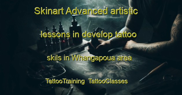 Skinart Advanced artistic lessons in develop tattoo skils in Whangapoua area | TattooTraining | TattooClasses | SkinartTraining-New Zealand