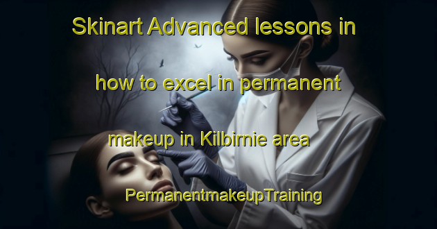 Skinart Advanced lessons in how to excel in permanent makeup in Kilbirnie area | PermanentmakeupTraining | PermanentmakeupClasses | SkinartTraining-New Zealand