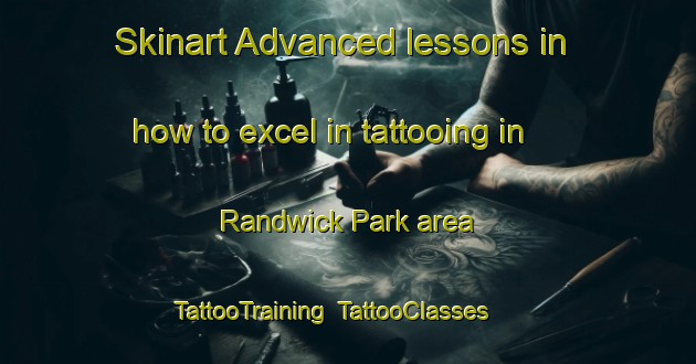 Skinart Advanced lessons in how to excel in tattooing in Randwick Park area | TattooTraining | TattooClasses | SkinartTraining-New Zealand