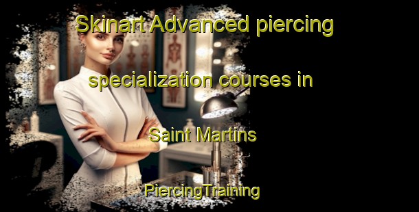 Skinart Advanced piercing specialization courses in Saint Martins | PiercingTraining | PiercingClasses | SkinartTraining-New Zealand