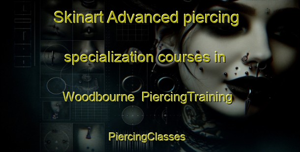 Skinart Advanced piercing specialization courses in Woodbourne | PiercingTraining | PiercingClasses | SkinartTraining-New Zealand