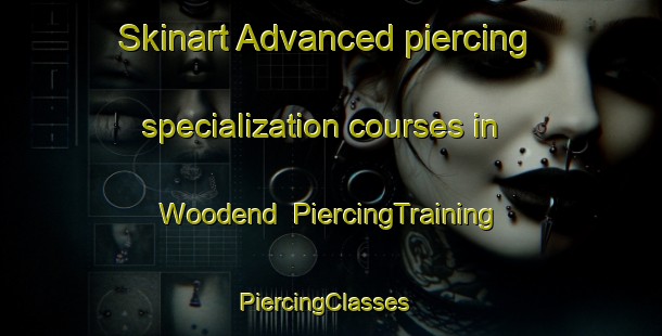 Skinart Advanced piercing specialization courses in Woodend | PiercingTraining | PiercingClasses | SkinartTraining-New Zealand