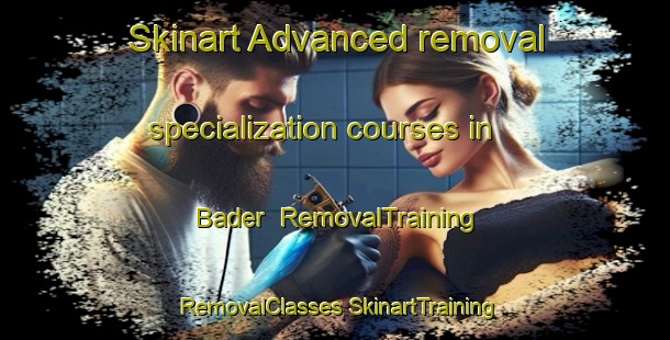 Skinart Advanced removal specialization courses in Bader | #RemovalTraining #RemovalClasses #SkinartTraining-New Zealand