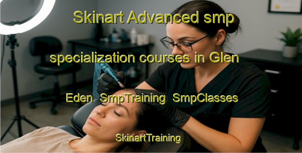 Skinart Advanced smp specialization courses in Glen Eden | SmpTraining | SmpClasses | SkinartTraining-New Zealand