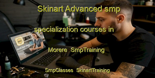 Skinart Advanced smp specialization courses in Morere | SmpTraining | SmpClasses | SkinartTraining-New Zealand
