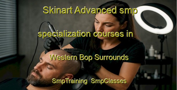 Skinart Advanced smp specialization courses in Western Bop Surrounds | SmpTraining | SmpClasses | SkinartTraining-New Zealand