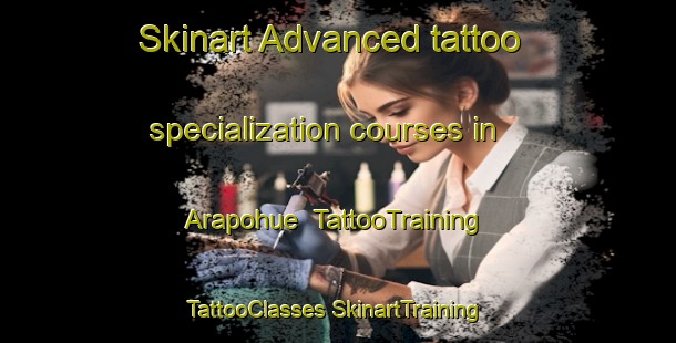 Skinart Advanced tattoo specialization courses in Arapohue | #TattooTraining #TattooClasses #SkinartTraining-New Zealand