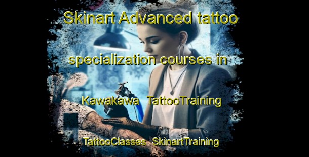 Skinart Advanced tattoo specialization courses in Kawakawa | TattooTraining | TattooClasses | SkinartTraining-New Zealand