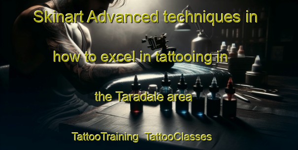 Skinart Advanced techniques in how to excel in tattooing in the Taradale area | TattooTraining | TattooClasses | SkinartTraining-New Zealand
