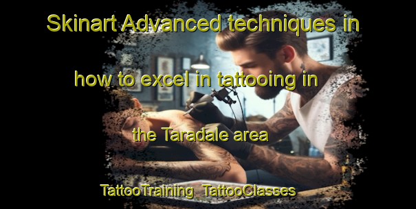 Skinart Advanced techniques in how to excel in tattooing in the Taradale area | TattooTraining | TattooClasses | SkinartTraining-New Zealand