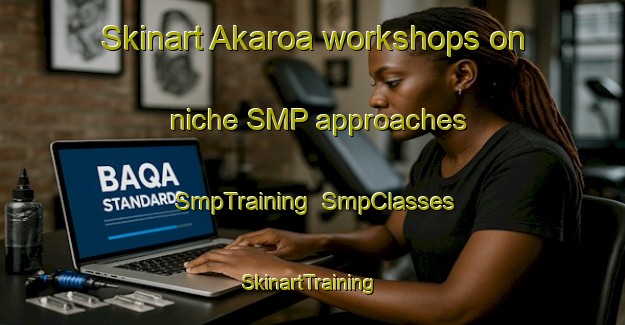 Skinart Akaroa workshops on niche SMP approaches | SmpTraining | SmpClasses | SkinartTraining-New Zealand
