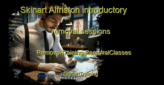 Skinart Alfriston introductory removal sessions | #RemovalTraining #RemovalClasses #SkinartTraining-New Zealand