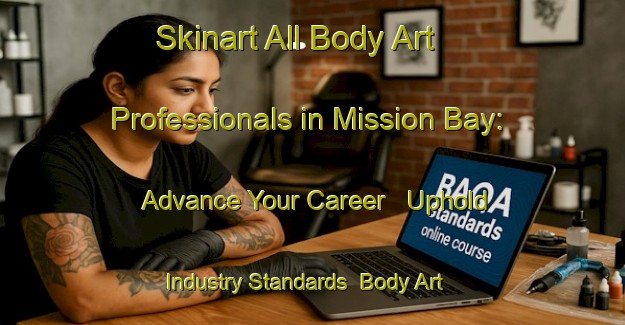 Skinart All Body Art Professionals in Mission Bay: Advance Your Career - Uphold Industry Standards | Body Art Qualification Authority | BAQA-New Zealand