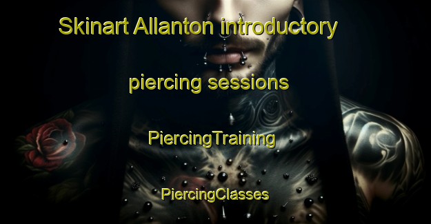 Skinart Allanton introductory piercing sessions | #PiercingTraining #PiercingClasses #SkinartTraining-New Zealand