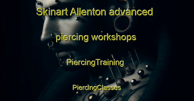 Skinart Allenton advanced piercing workshops | #PiercingTraining #PiercingClasses #SkinartTraining-New Zealand