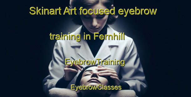 Skinart Art-focused eyebrow training in Fernhill | EyebrowTraining | EyebrowClasses | SkinartTraining-New Zealand