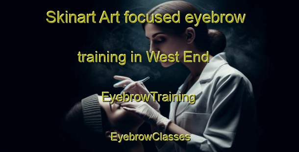 Skinart Art-focused eyebrow training in West End | EyebrowTraining | EyebrowClasses | SkinartTraining-New Zealand