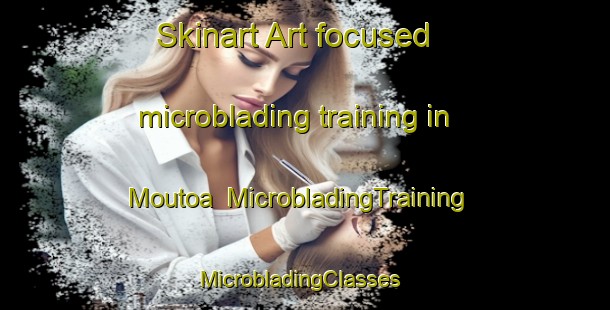 Skinart Art-focused microblading training in Moutoa | MicrobladingTraining | MicrobladingClasses | SkinartTraining-New Zealand
