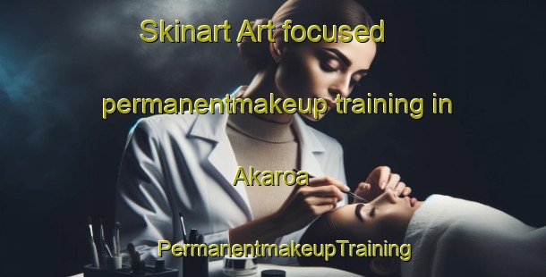 Skinart Art-focused permanentmakeup training in Akaroa | #PermanentmakeupTraining #PermanentmakeupClasses #SkinartTraining-New Zealand