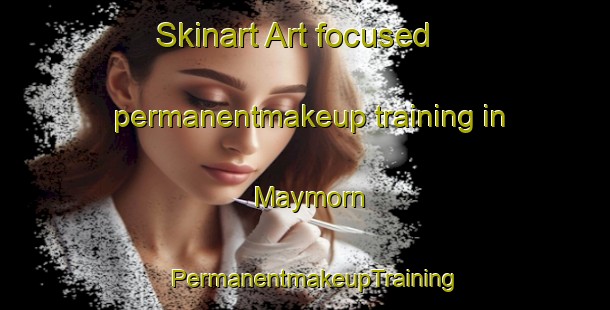 Skinart Art-focused permanentmakeup training in Maymorn | PermanentmakeupTraining | PermanentmakeupClasses | SkinartTraining-New Zealand