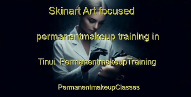 Skinart Art-focused permanentmakeup training in Tinui | PermanentmakeupTraining | PermanentmakeupClasses | SkinartTraining-New Zealand