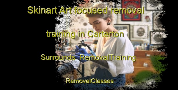 Skinart Art-focused removal training in Carterton Surrounds | RemovalTraining | RemovalClasses | SkinartTraining-New Zealand