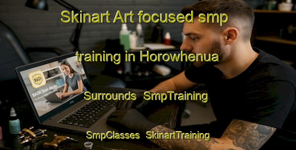 Skinart Art-focused smp training in Horowhenua Surrounds | SmpTraining | SmpClasses | SkinartTraining-New Zealand