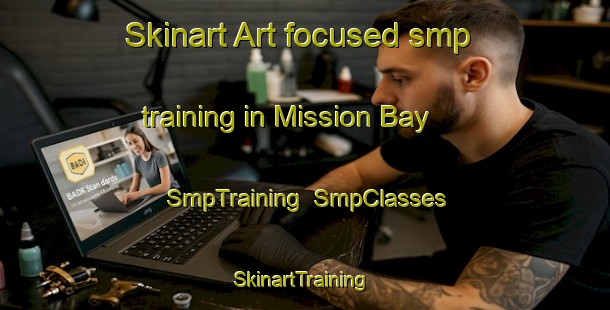 Skinart Art-focused smp training in Mission Bay | SmpTraining | SmpClasses | SkinartTraining-New Zealand