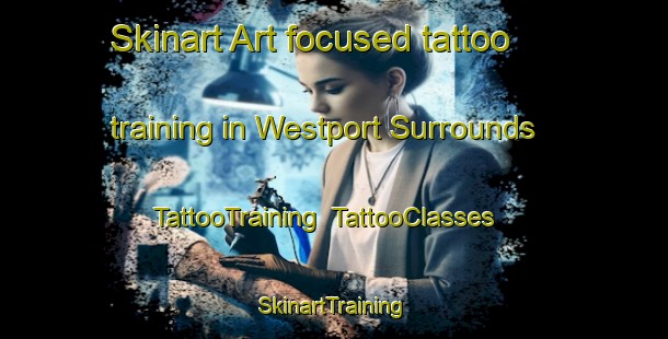Skinart Art-focused tattoo training in Westport Surrounds | TattooTraining | TattooClasses | SkinartTraining-New Zealand