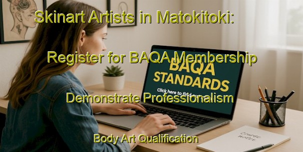 Skinart Artists in Matokitoki: Register for BAQA Membership - Demonstrate Professionalism | Body Art Qualification Authority | BAQA-New Zealand