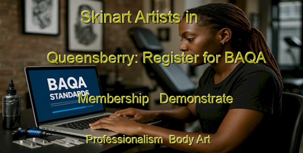 Skinart Artists in Queensberry: Register for BAQA Membership - Demonstrate Professionalism | Body Art Qualification Authority | BAQA-New Zealand