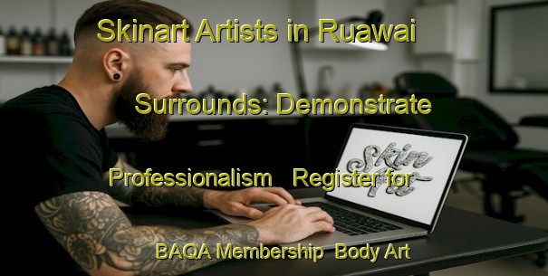 Skinart Artists in Ruawai Surrounds: Demonstrate Professionalism - Register for BAQA Membership | Body Art Qualification Authority | BAQA-New Zealand