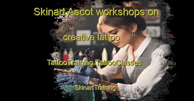 Skinart Ascot workshops on creative tattoo | #TattooTraining #TattooClasses #SkinartTraining-New Zealand