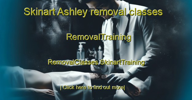 Skinart Ashley removal classes | #RemovalTraining #RemovalClasses #SkinartTraining-New Zealand