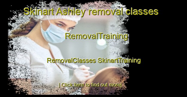 Skinart Ashley removal classes | #RemovalTraining #RemovalClasses #SkinartTraining-New Zealand