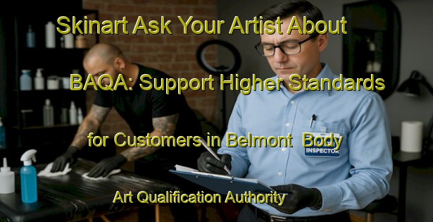 Skinart Ask Your Artist About BAQA: Support Higher Standards for Customers in Belmont | Body Art Qualification Authority | BAQA-New Zealand