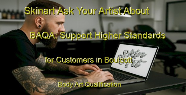 Skinart Ask Your Artist About BAQA: Support Higher Standards for Customers in Boulcott | Body Art Qualification Authority | BAQA-New Zealand