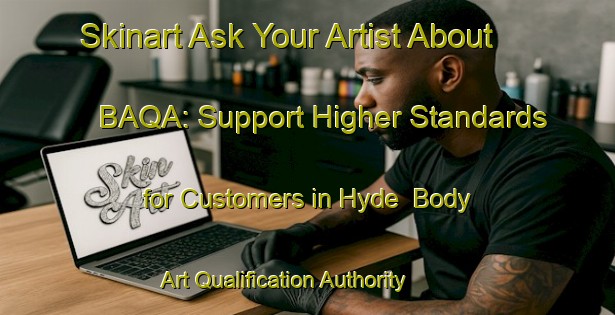 Skinart Ask Your Artist About BAQA: Support Higher Standards for Customers in Hyde | Body Art Qualification Authority | BAQA-New Zealand