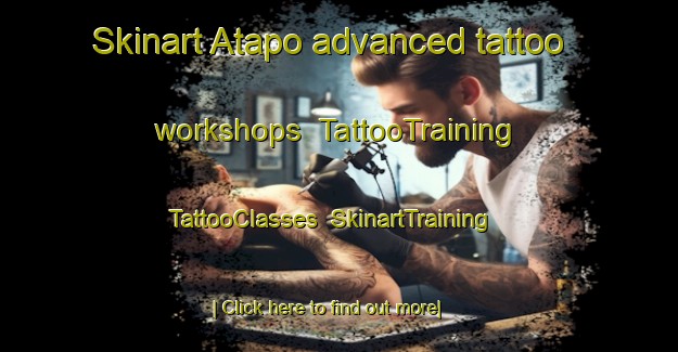 Skinart Atapo advanced tattoo workshops | TattooTraining | TattooClasses | SkinartTraining-New Zealand