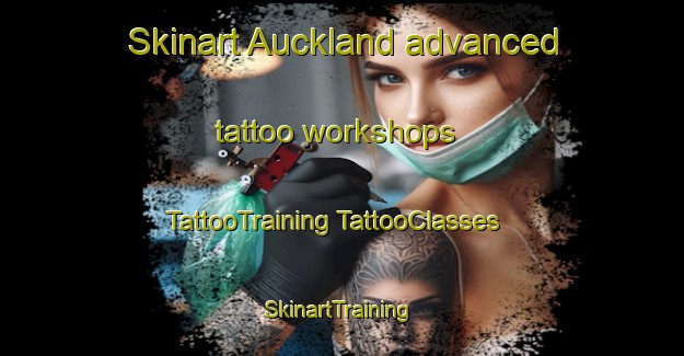 Skinart Auckland advanced tattoo workshops | #TattooTraining #TattooClasses #SkinartTraining-New Zealand